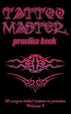 Tattoo Master Practice Book - 50 Unique Tribal ... 1726411044 Book Cover