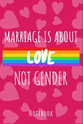 Marriage is about love not gender: a5 notebook,... 1702609154 Book Cover