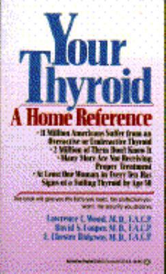 Your Thyroid: A Home Reference 0345334477 Book Cover