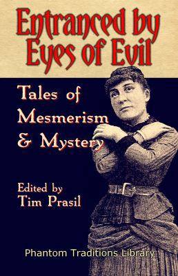 Entranced by Eyes of Evil: Tales of Mesmerism a... 1948084031 Book Cover