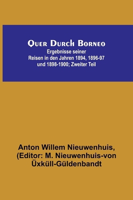 Quer Durch Borneo; Ergebnisse seiner Reisen in ... [German] 9356710325 Book Cover