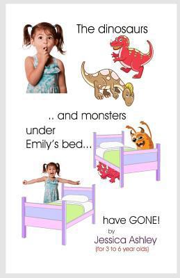 The Dinosaurs and Monsters under Emily's Bed ha... 1501064576 Book Cover