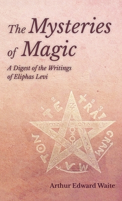 Mysteries of Magic - A Digest of the Writings o... 1528771842 Book Cover