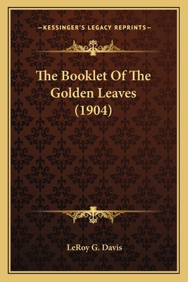 The Booklet Of The Golden Leaves (1904) 1166925404 Book Cover