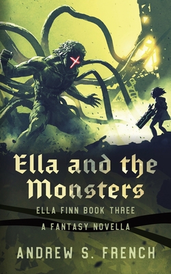 Ella and the Monsters 1914308123 Book Cover