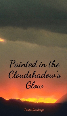 Painted in the Cloudshadow's Glow B0DR65MSYX Book Cover