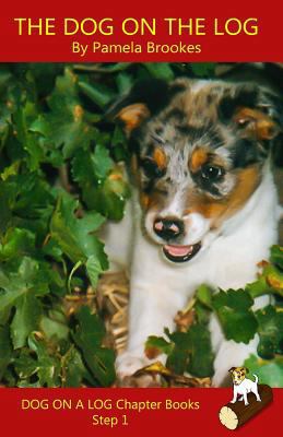 The Dog On The Log Chapter Book (DOG ON A LOG C... 1978373376 Book Cover