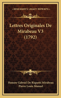 Lettres Originales De Mirabeau V3 (1792) [French] 1166004376 Book Cover