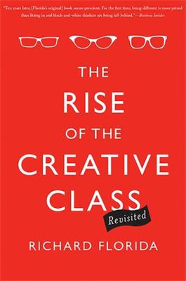 The Rise of the Creative Class, Revisited 0465042481 Book Cover