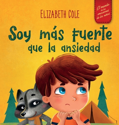Soy más fuerte que la ansiedad: Libro infantil ... [Spanish] 195745704X Book Cover