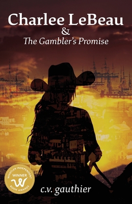 Charlee LeBeau & The Gambler's Promise 1738890228 Book Cover
