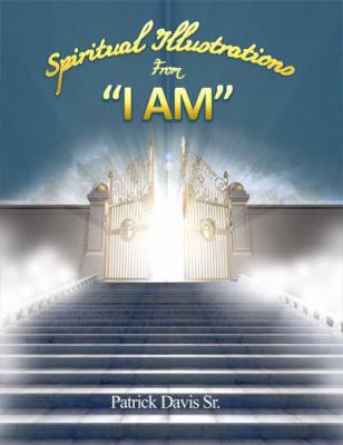 Spiritual Illustrations From "I Am" 1480950440 Book Cover