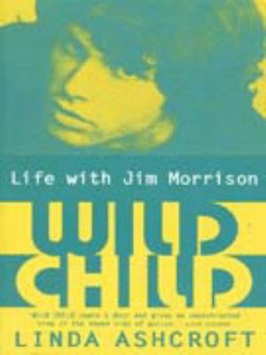 Wild Child: Life with Jim Morrison 0340718498 Book Cover