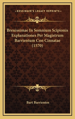 Breuissimae In Somnium Scipionis Explanationes ... [Latin] 1168791960 Book Cover