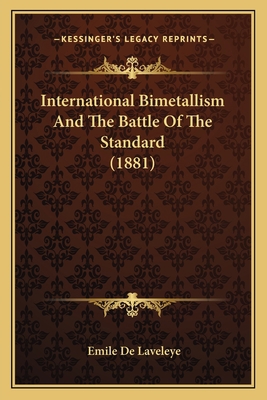 International Bimetallism And The Battle Of The... 1166569314 Book Cover