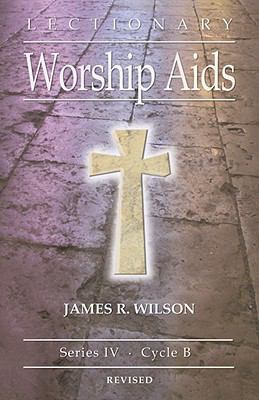 Lectionary Worship Aids: Series IV, Cycle B 0788025465 Book Cover