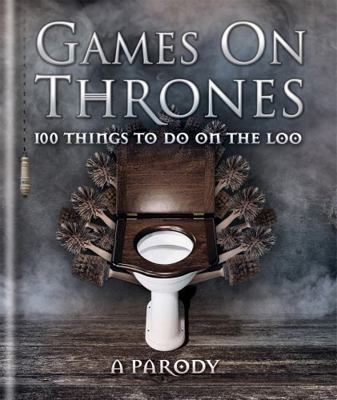 Games on Thrones: 100 Things to Do on the Loo 0600632903 Book Cover