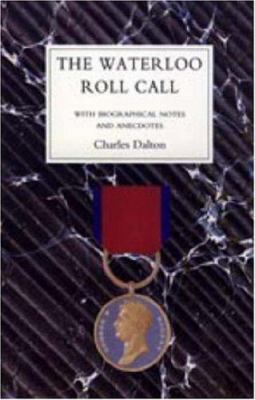 WATERLOO ROLL CALLWith Biographical Notes and A... 1843420244 Book Cover