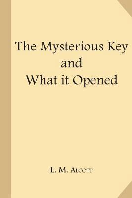 The Mysterious Key and What It Opened (Large Pr... [Large Print] 1547274786 Book Cover