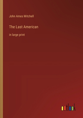 The Last American: in large print 3368366920 Book Cover