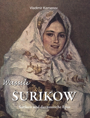 Wassili Surikow: Surikow und das russische Epos [German] 1639192212 Book Cover