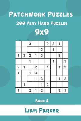 Patchwork Puzzles - 200 Very Hard Puzzles 9x9 B... B08L3NWD5D Book Cover