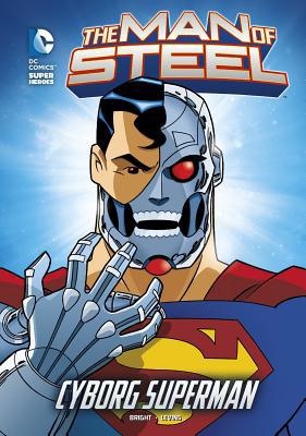 The Man of Steel: Cyborg Superman 1434240894 Book Cover