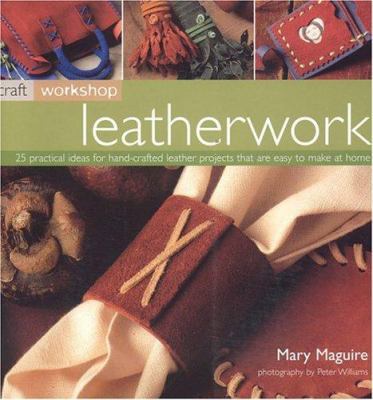 Leatherwork: 25 Practical Ideas for Hand-Crafte... 1844760502 Book Cover