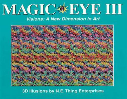 Magic Eye III: A New Dimension in Art: Volume 3 B00E7OD5LQ Book Cover