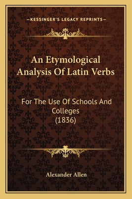 An Etymological Analysis Of Latin Verbs: For Th... 1164571230 Book Cover