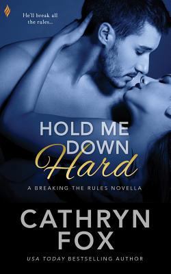 Hold Me Down Hard 1682811174 Book Cover