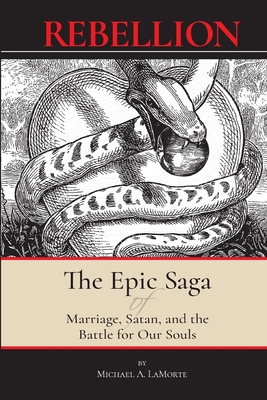 Rebellion: The Epic Saga of Marriage, Satan, an... B0B2TSJ7T1 Book Cover