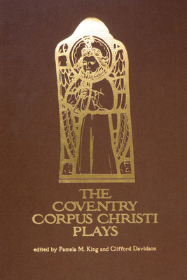 Coventry Corpus Christi Plays Hb [Old_english] 158044055X Book Cover