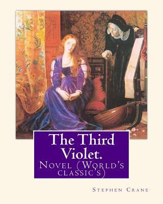 The Third Violet. By: Stephen Crane: Novel (Wor... 1539611191 Book Cover