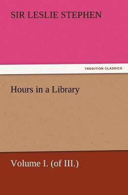 Hours in a Library, Volume I. (of III.) 3847233823 Book Cover