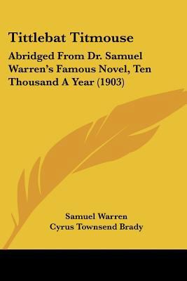 Tittlebat Titmouse: Abridged From Dr. Samuel Wa... 0548895236 Book Cover