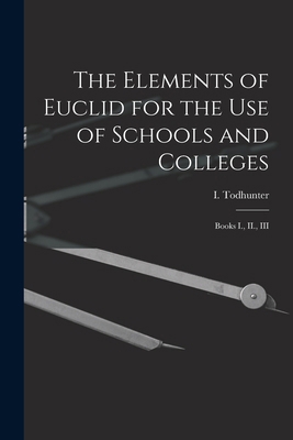 The Elements of Euclid for the use of Schools a... 1019264268 Book Cover
