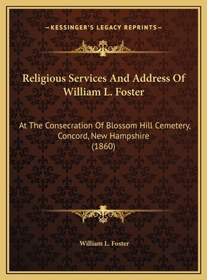 Religious Services And Address Of William L. Fo... 1169465447 Book Cover