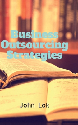 Business Outsourcing Strategies B0D9SLTSDR Book Cover