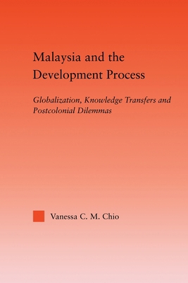 Malaysia and the Development Process: Globaliza... 0415649854 Book Cover