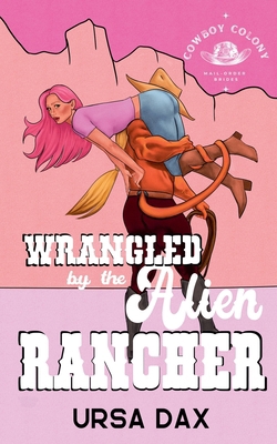 Wrangled by the Alien Rancher B0DFGVHJ75 Book Cover