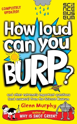 How Loud Can You Burp?: And Other Extremely Imp... 1447284909 Book Cover
