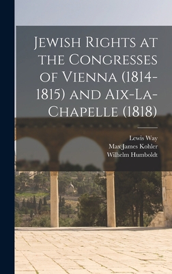 Jewish Rights at the Congresses of Vienna (1814... 1016966407 Book Cover