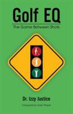 Golf EQ: The Game Between Shots 153201323X Book Cover