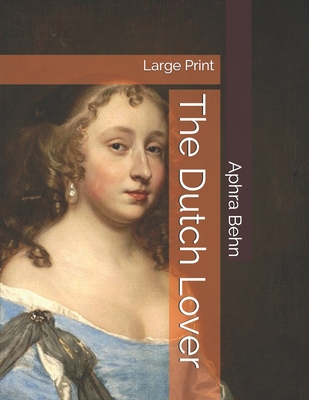 The Dutch Lover: Large Print 1697045065 Book Cover