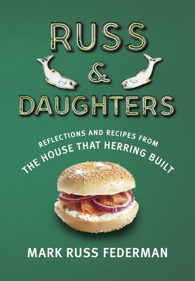 Russ & Daughters: Reflections and Recipes from ... 0805242945 Book Cover