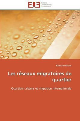 Les Réseaux Migratoires de Quartier [French] 3841788874 Book Cover