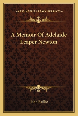 A Memoir Of Adelaide Leaper Newton 116362439X Book Cover