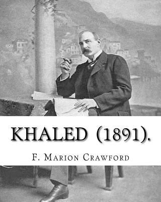 Khaled (1891). By: F. Marion Crawford: Fantasy ... 1719307121 Book Cover