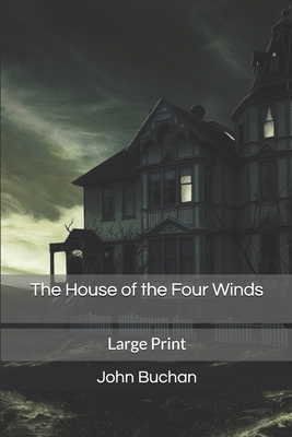 The House of the Four Winds: Large Print 1676106685 Book Cover